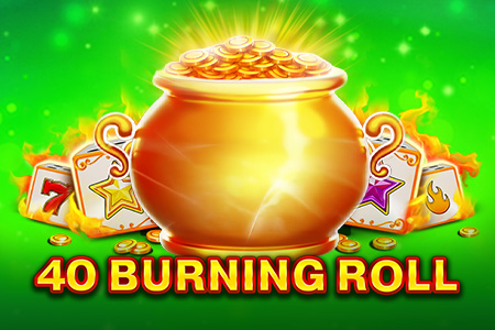 40 Burning Roll