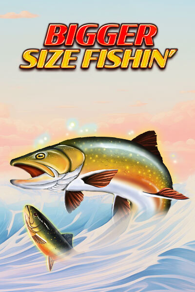 Bigger Size Fishin'